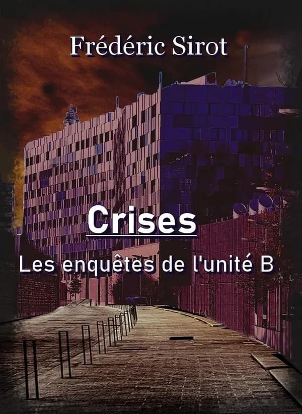 Crises : Les enquêtes de l'unité B (1)