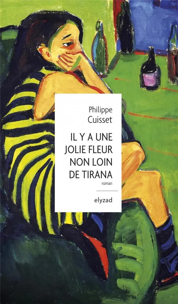 Il y a une jolie fleur non loin de Tirana : roman