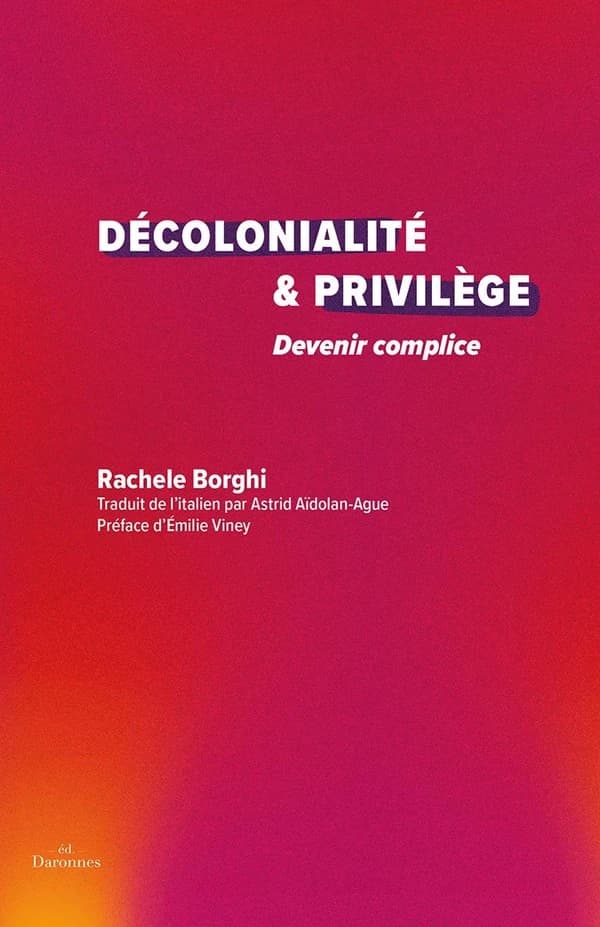Décolonialité & privilège : devenir complice