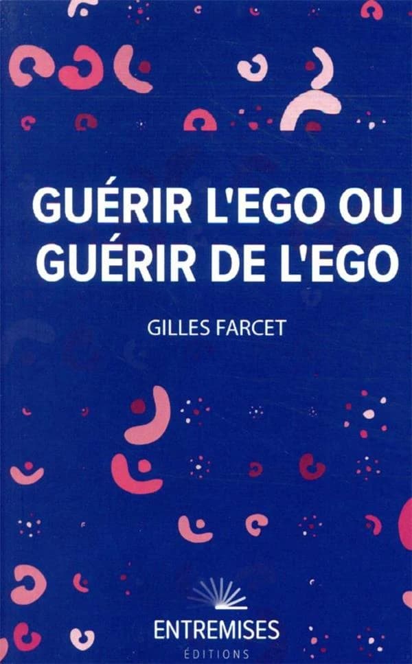 Guérir l'ego ou guérir de l'ego