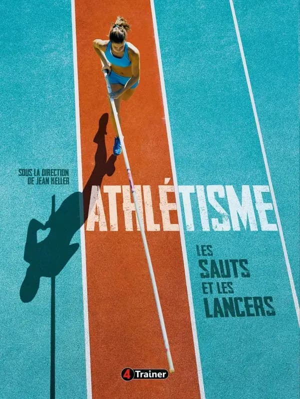 Athlétisme. Volume II, Les sauts et les lancers