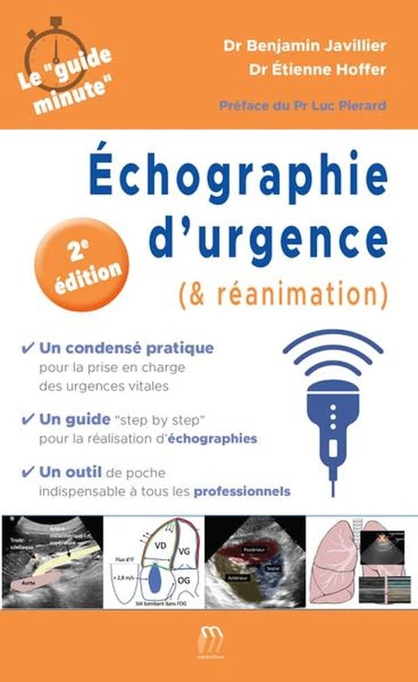 Échographie d'urgence : & réanimation (2e éd.) Dr Benjamin Javiller,... Dr Étienne Hoffer,... ; avec la collaboration de Pr Luc Pierard, Dr Giovanni Garau, Dr Sabrina Joachim... [et al.]