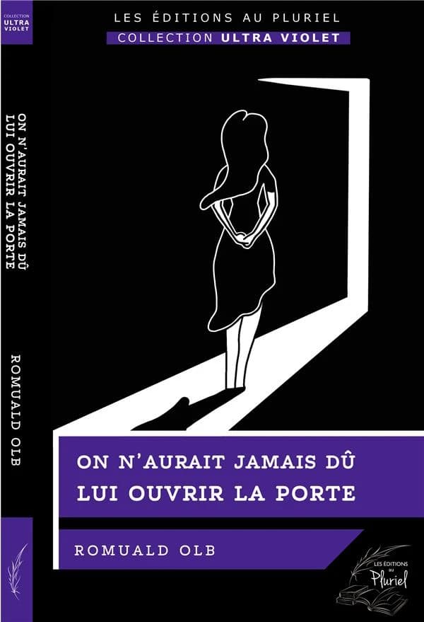 On n'aurait jamais dû lui ouvrir la porte : roman