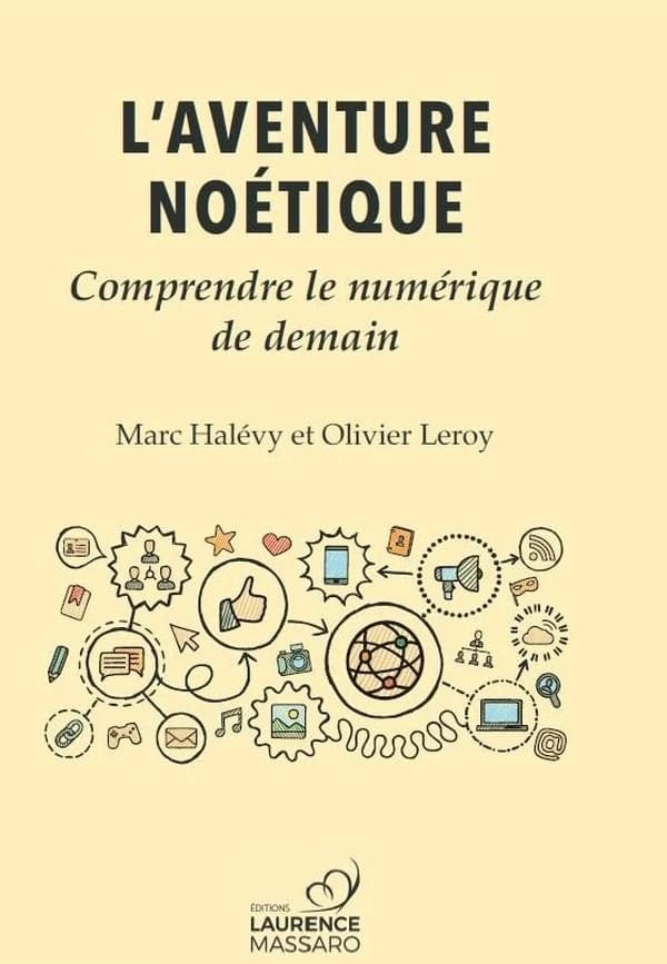 L'aventure noétique : comprendre le numérique de demain