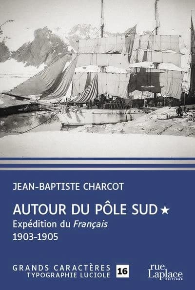 Autour du pôle Sud ([Éd. en] grands caractères) Jean-Baptiste Charcot