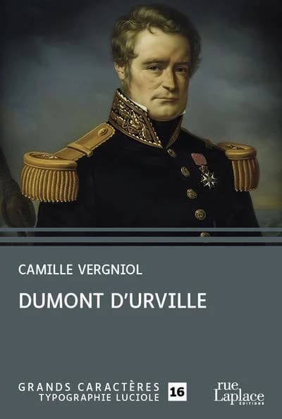 Dumont d'Urville ([Éd. en] gros caractères) Camille Vergniol