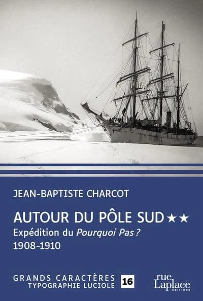 Autour du pôle Sud ([Éd. en] grands caractères) Jean-Baptiste Charcot