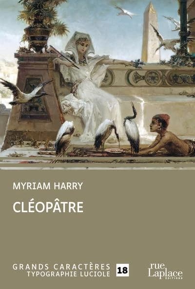 Cléopâtre ([Éd. en] grands caractères) Myriam Harry