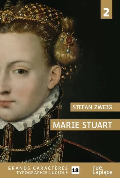 Marie Stuart. [2] ([Éd. en] grands caractères) Stefan Zweig ; traduit de l'allemand par Alzir Hella