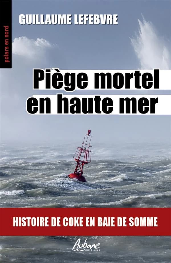 Piège mortel en haute mer : histoire de coke en Baie de Somme
