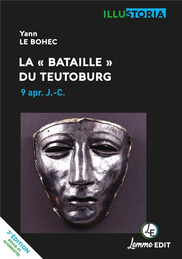 La bataille du Teutoburg : 9 apr. J.-C. (3e éd. revue et augmentée) Yann Le Bohec