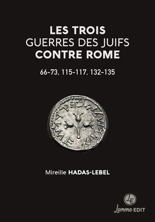Les trois guerres des Juifs contre Rome : 66-74, 115-117, 132-135