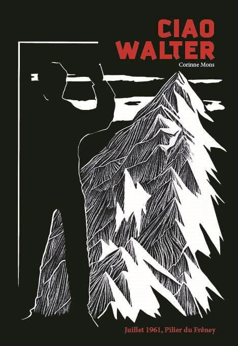 Ciao Walter : un nouvel éclairage de la tragédie du Pilier du Frêney