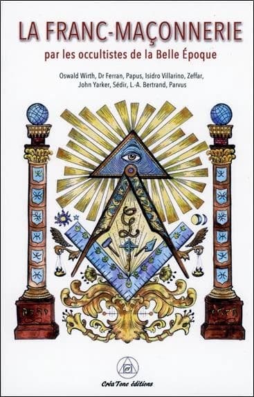 La franc-maçonnerie par les occultistes de la belle époque