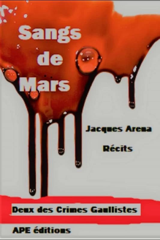 Sangs de mars : deux des crimes gaullistes : mystères
