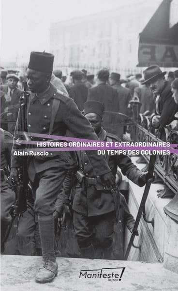 Histoires ordinaires et extraordinaires du temps des colonies