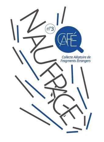 Cafe - collecte aleatoire de fragments etrangers v3 - naufrage