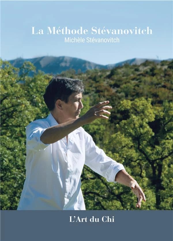 La Méthode Stévanovitch : L'Art du Chi