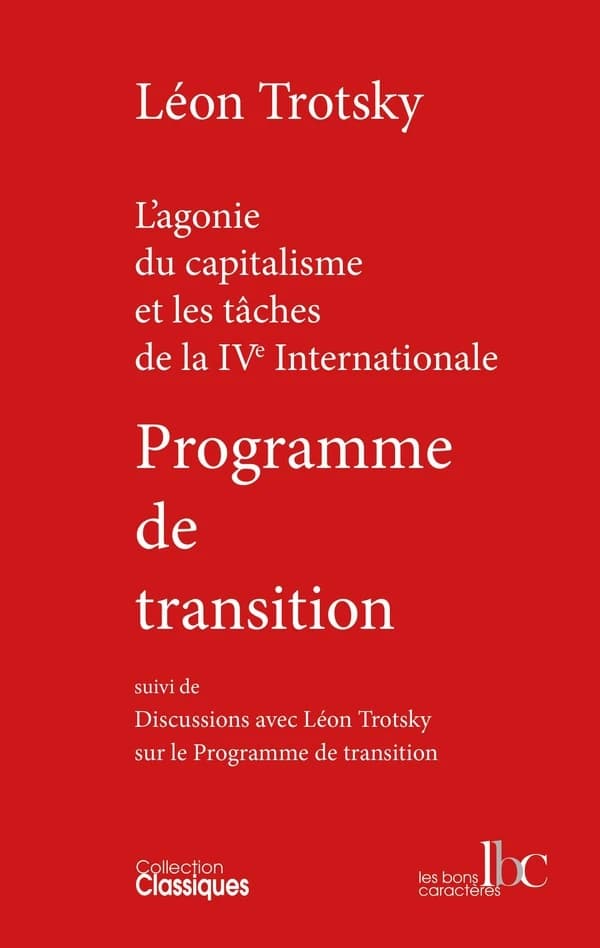 Programme de transition : l'agonie du capitalisme et les tâches de la IVe Internationale ; suivi de Discussions avec Léon Trotsky sur le "Programme de transition" (2e éd.) Léon Trotsky