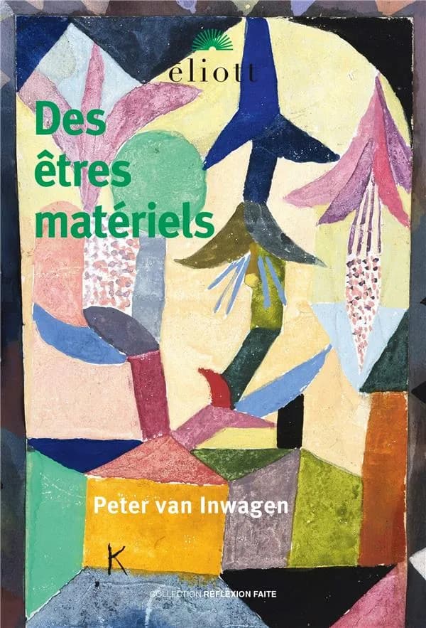 Des êtres matériels (2e éd.) Peter Van Inwagen ; avant-propos de Jean-Pascal Anfray ; traduit de l'anglais (É.-U.) par Pierre-Alexandre Miot