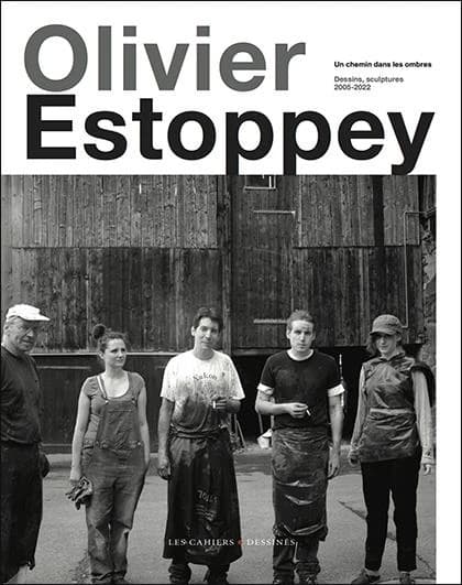 Olivier Estoppey : un chemin dans les ombres : dessins, sculptures, 2005-2022