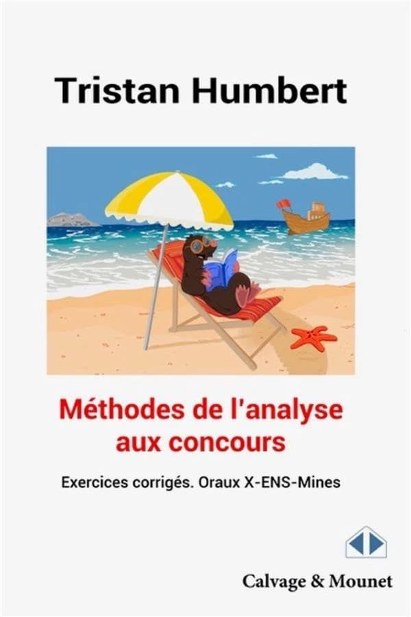 Méthode de l'analyse aux concours : oraux X, ENS, Mines