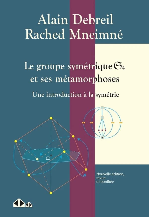 Le groupe symétrique S4 et ses métamorphoses : Une introduction à la symétrie (2e édition)