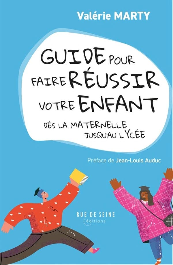 Petit manuel pour faire réussir votre enfant dès la maternelle