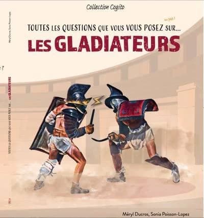 Toutes les questions que vous vous posez sur les gladiateurs