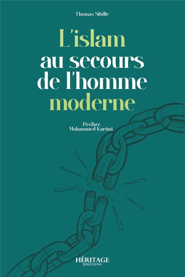 L'islam au secours de l'homme moderne. Tome 1