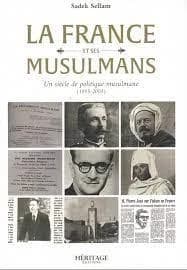 La France et ses musulmans : un siècle de politique musulmane, 1895-2005