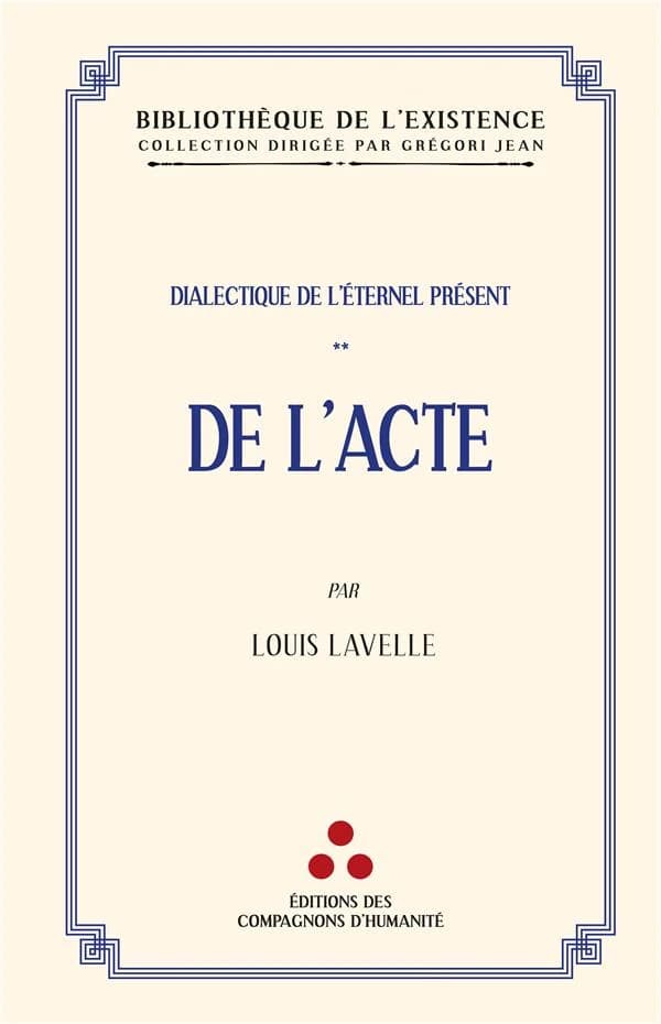 De l'acte : Dialectique de l'éternel présent