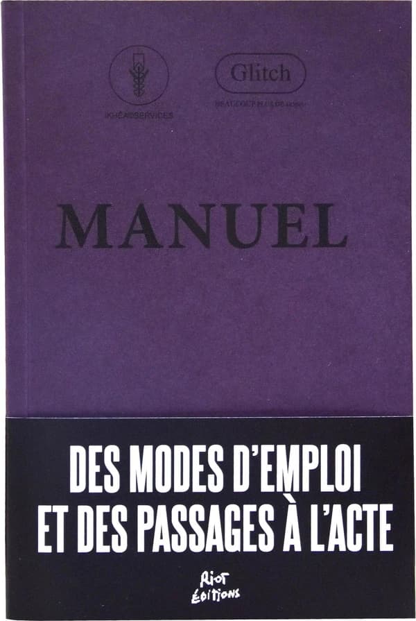 Manuel des modes d'emploi et des passages à l'acte