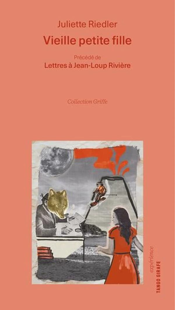 Vieille petite fille ; précédé de Lettres à Jean-Loup Rivière