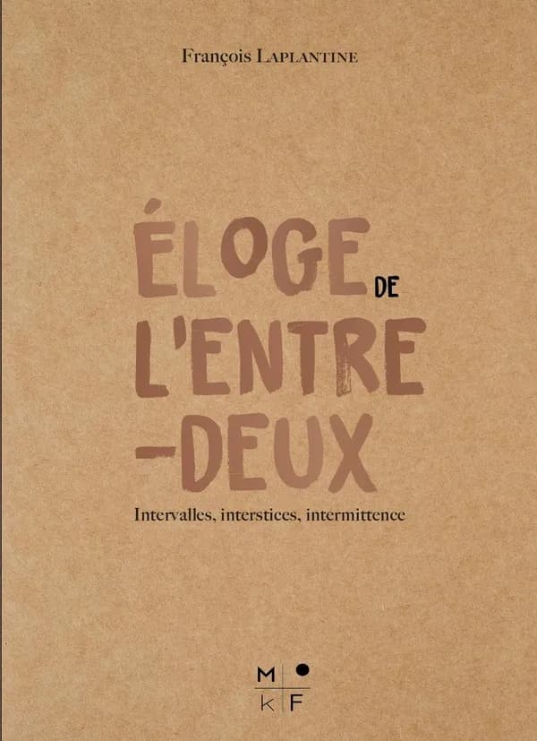 Éloge de l'entre-deux : intervalles, interstices, intermittence