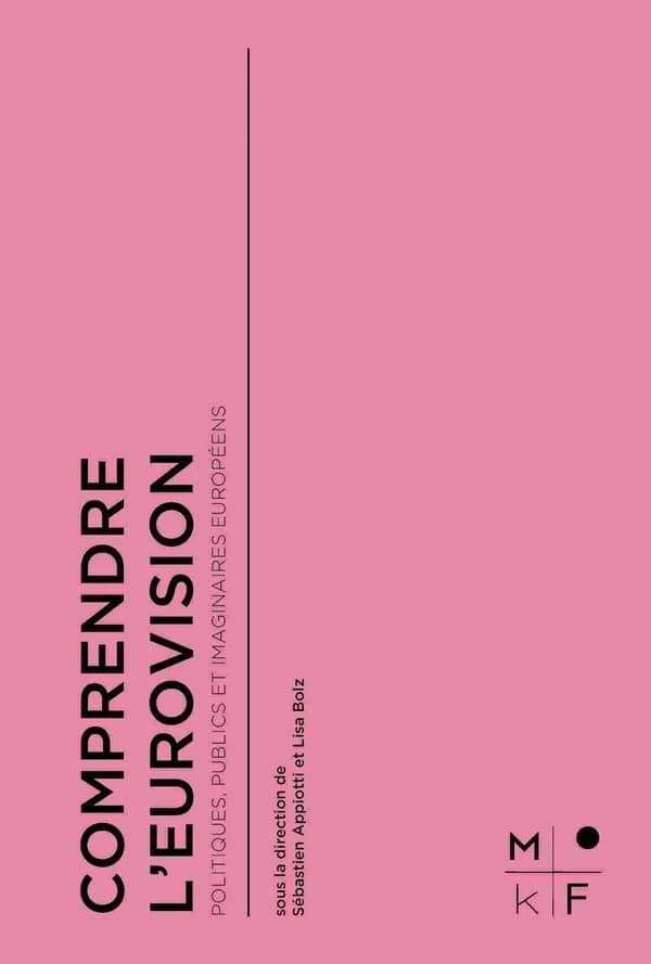 Comprendre l'Eurovision : politiques, publics et imaginaires européens
