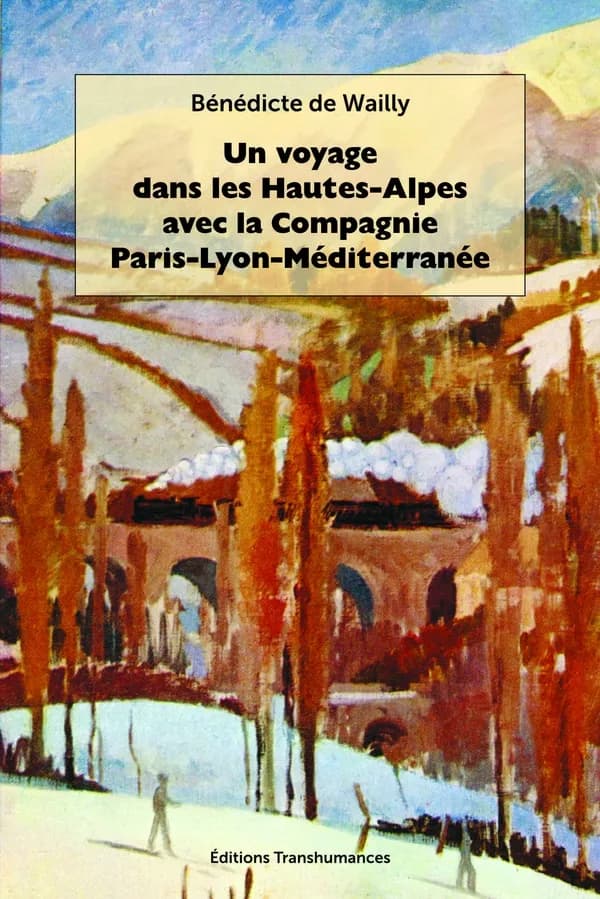 Un voyage dans les Hautes-Alpes avec la compagnie Paris-Lyon-Méditerranée