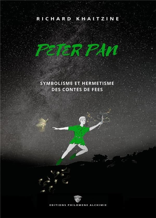 Peter Pan : symbolisme et hermétisme des contes de fées (2e édition)