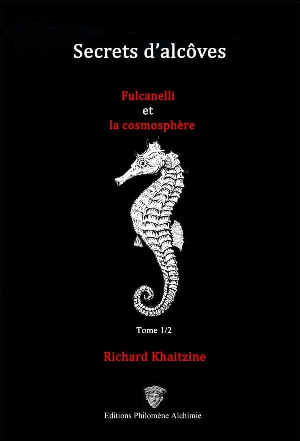 Secrets d'alcôves : Fulcanelli et la cosmosphère Tome 1