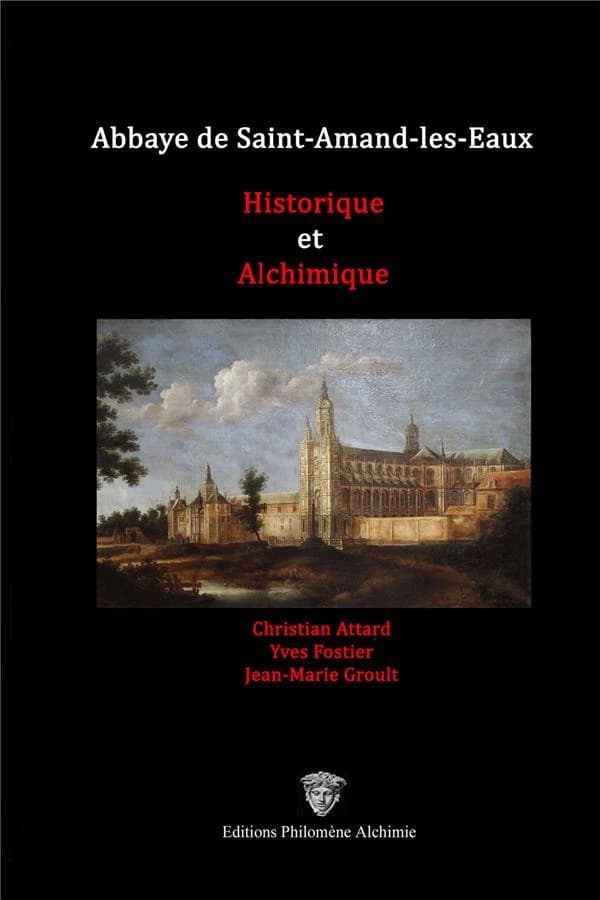 Abbaye de Saint-Amand-les-Eaux : Historique et alchimique