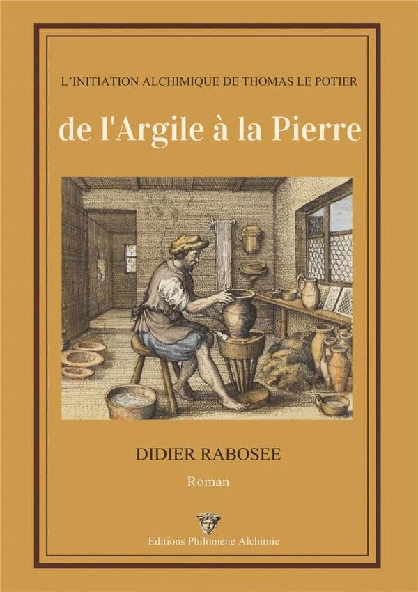 De l'argile à la pierre : l'initiation alchimique de Thomas le potier