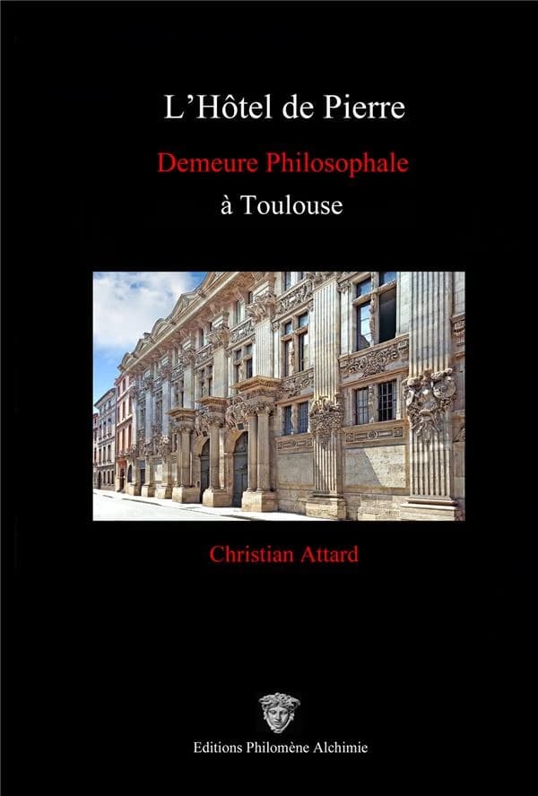 L'hôtel de Pierre : une demeure philosophale à Toulouse
