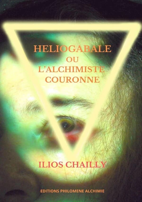 Héliogabale ou L'alchimiste couronné