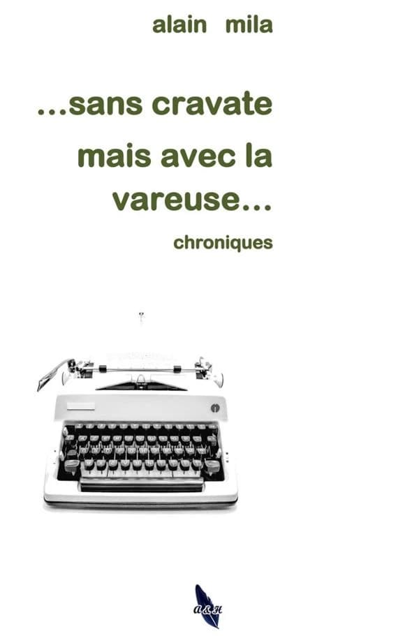 Sans la cravate mais avec la vareuse : chroniques