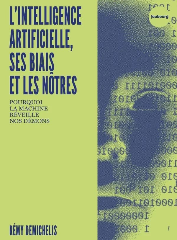 L'intelligence artificielle, ses biais et les nôtres : pourquoi la machine réveille nos démons