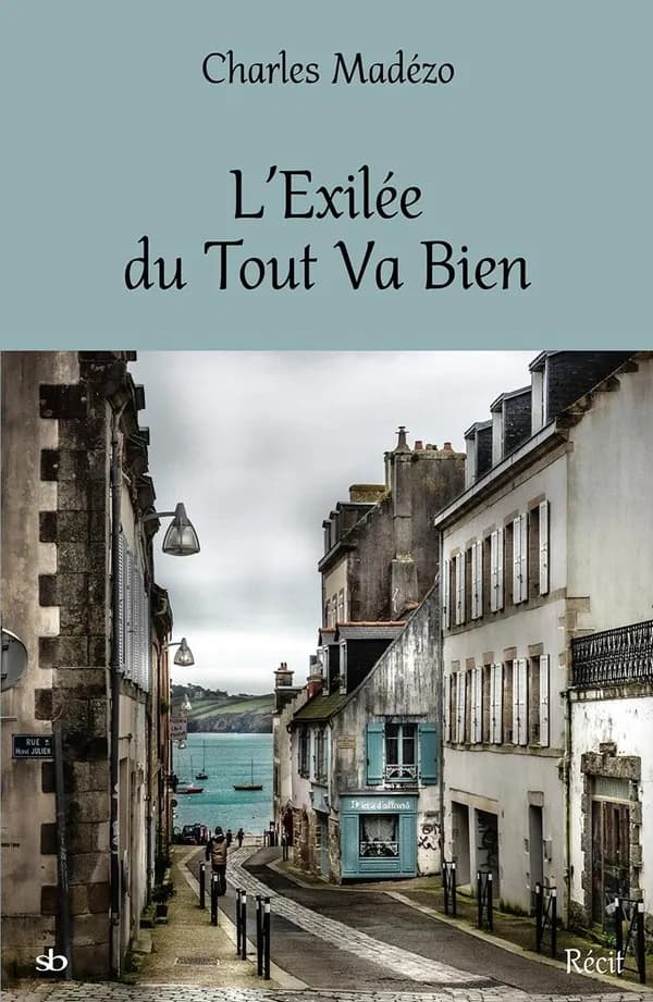 L'exilée du Tout va bien : récit