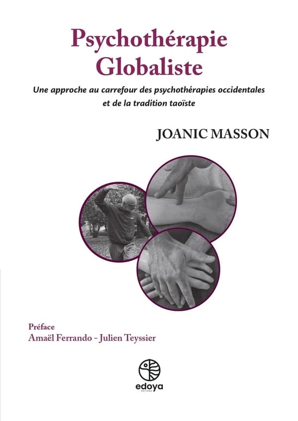 Psychothérapie Globaliste : Une approche au carrefour des psychothérapies occidentales et de la tradition taoïste