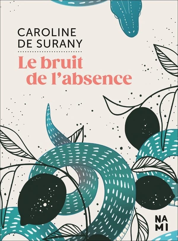 Le bruit de l'absence : roman