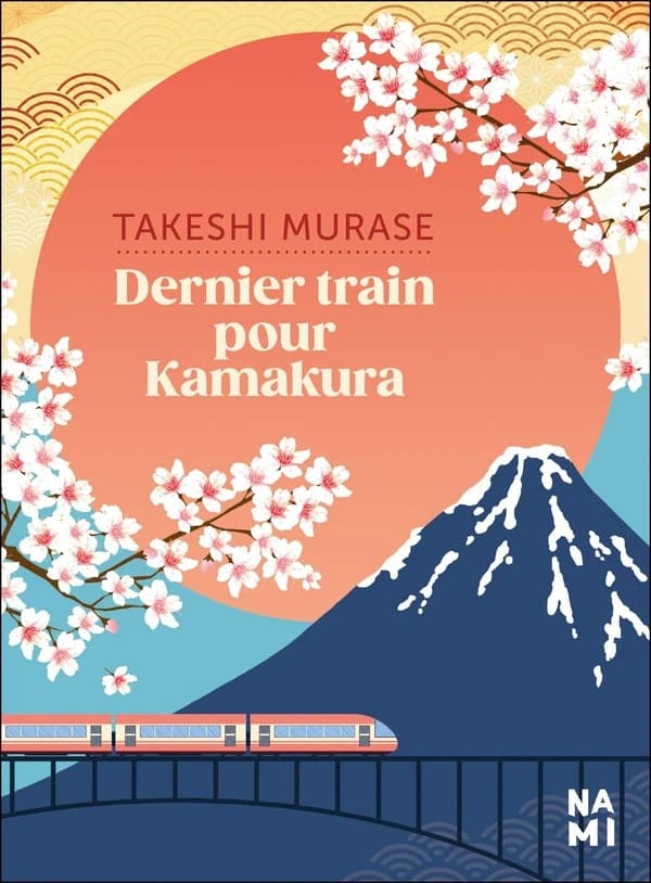 Dernier train pour Kamakura : roman