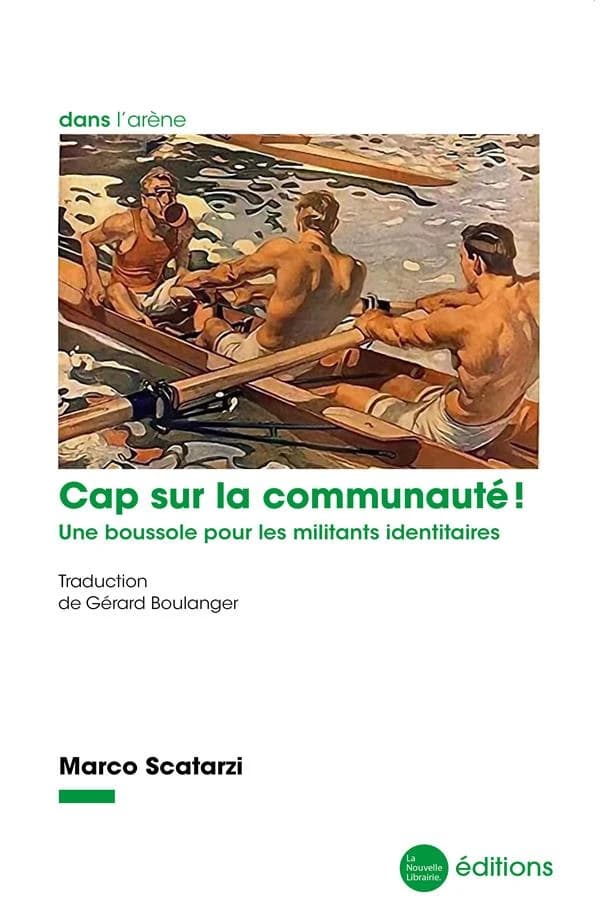 Cap sur la communauté ! : une boussole pour les militants identitaires